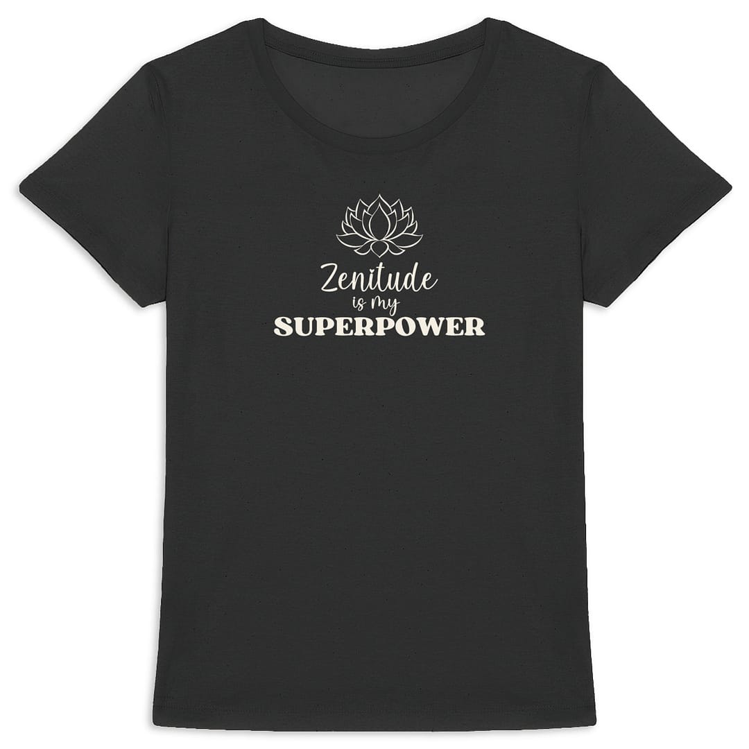 T-shirt Femme en Coton Bio - Zenitude is my superpower 6 T-shirt Femme en Coton Bio - Zenitude is my superpower