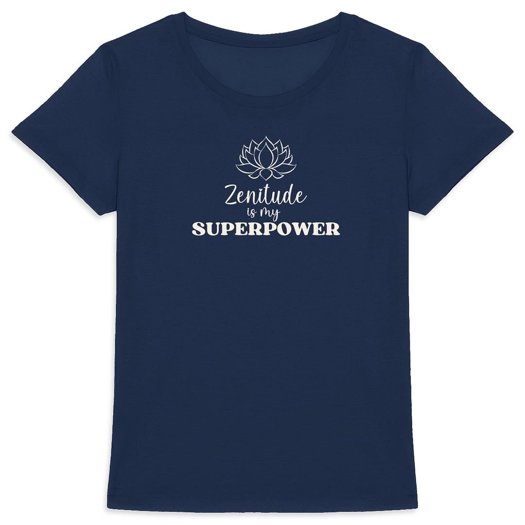 T-shirt Femme en Coton Bio - Zenitude is my superpower 7 T-shirt Femme en Coton Bio - Zenitude is my superpower