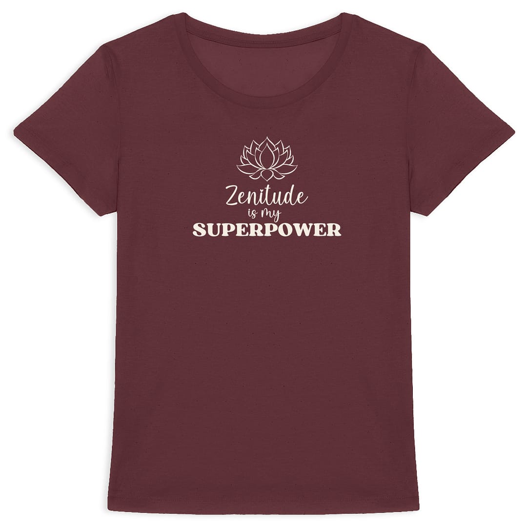 T-shirt Femme en Coton Bio - Zenitude is my superpower 8 T-shirt Femme en Coton Bio - Zenitude is my superpower