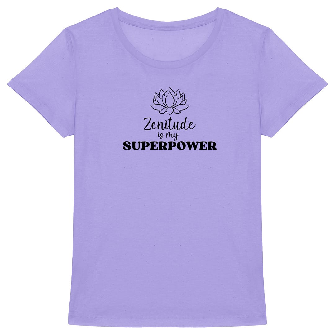 T-shirt Femme en Coton Bio - Zenitude is my superpower 4 T-shirt Femme en Coton Bio - Zenitude is my superpower