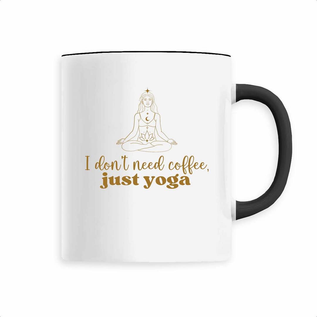 Mug en Céramique – I don't need coffee, just yoga 3 Mug en Céramique – I don't need coffee, just yoga