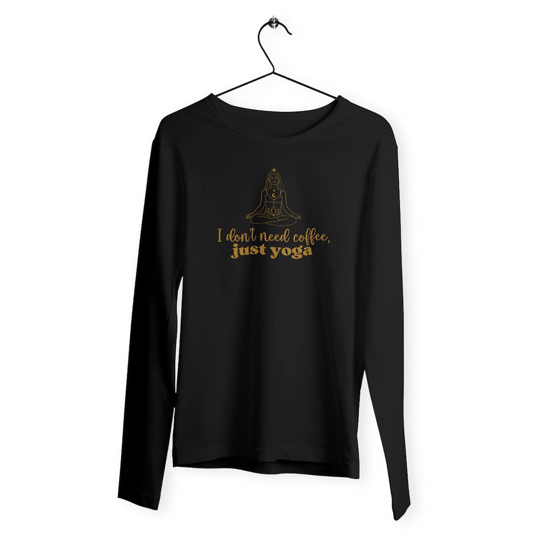 T-shirt Femme manches longues en Coton Bio Premium – I don't need coffee, just yoga 3 T-shirt Femme manches longues en Coton Bio Premium – I don't need coffee, just yoga
